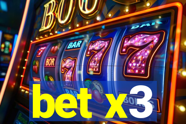 bet x3